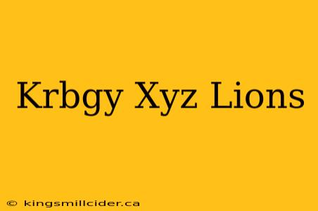 Krbgy Xyz Lions