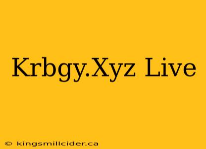 Krbgy.Xyz Live