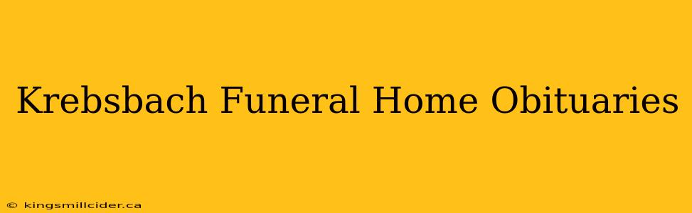 Krebsbach Funeral Home Obituaries