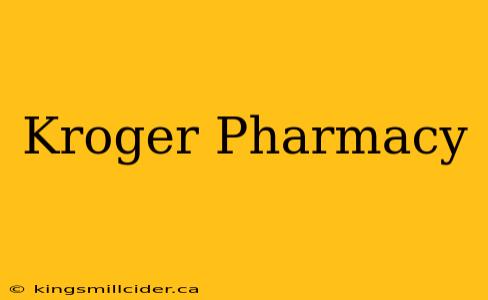 Kroger Pharmacy