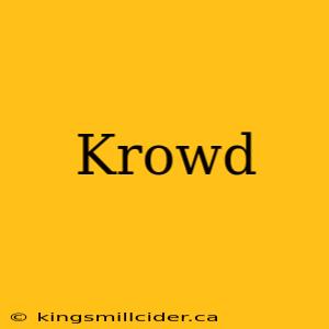 Krowd