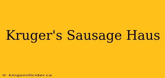 Kruger's Sausage Haus