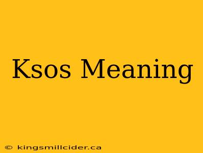 Ksos Meaning