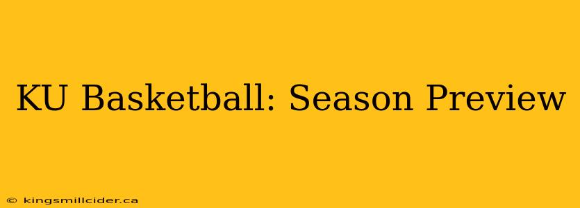 KU Basketball: Season Preview