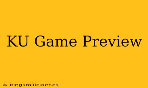 KU Game Preview