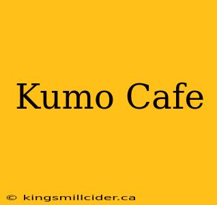 Kumo Cafe