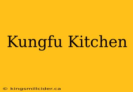 Kungfu Kitchen