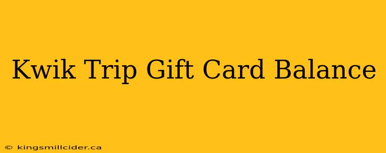 Kwik Trip Gift Card Balance