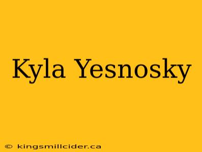 Kyla Yesnosky