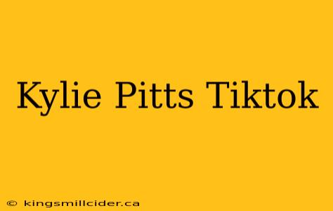 Kylie Pitts Tiktok