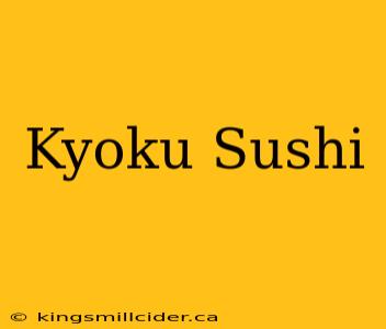 Kyoku Sushi