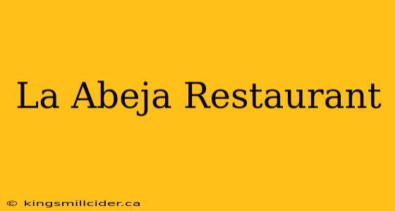 La Abeja Restaurant