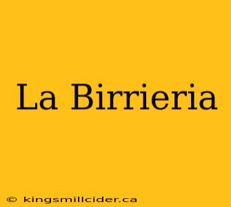 La Birrieria