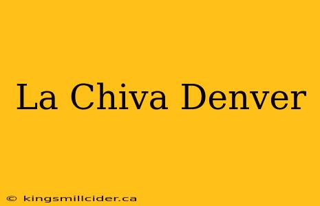 La Chiva Denver