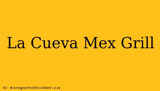 La Cueva Mex Grill