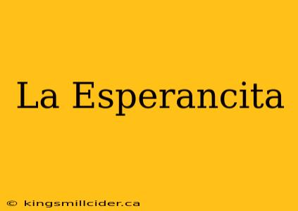 La Esperancita