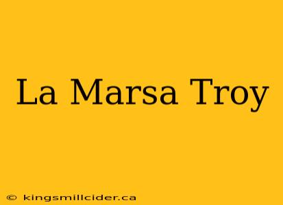 La Marsa Troy