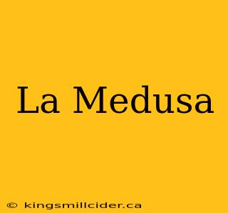 La Medusa