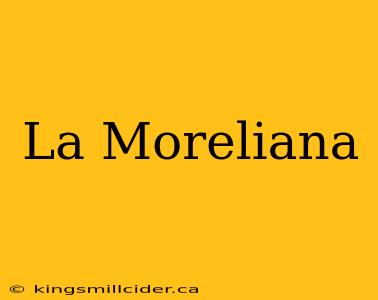 La Moreliana