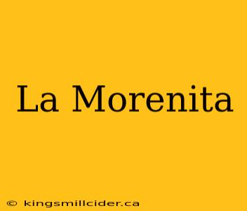 La Morenita