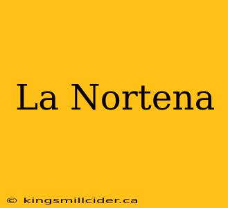 La Nortena