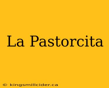 La Pastorcita