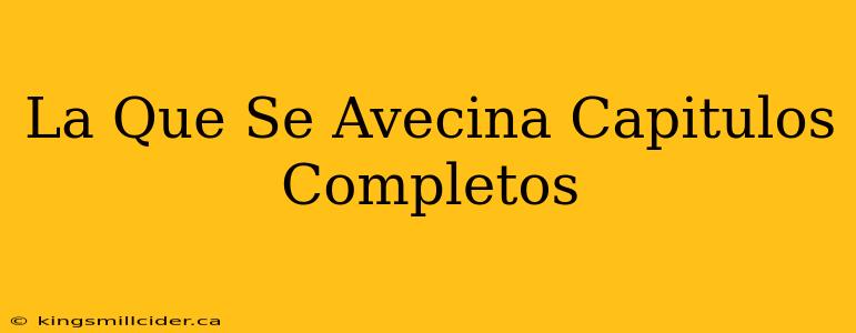 La Que Se Avecina Capitulos Completos