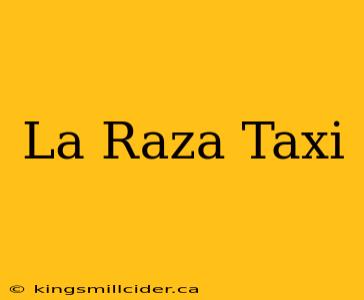 La Raza Taxi