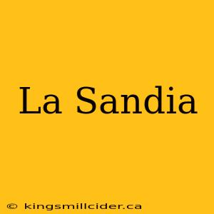 La Sandia