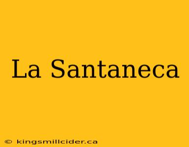 La Santaneca