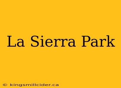 La Sierra Park