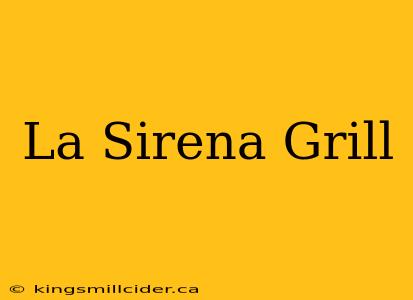 La Sirena Grill