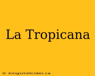 La Tropicana