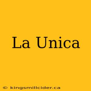 La Unica