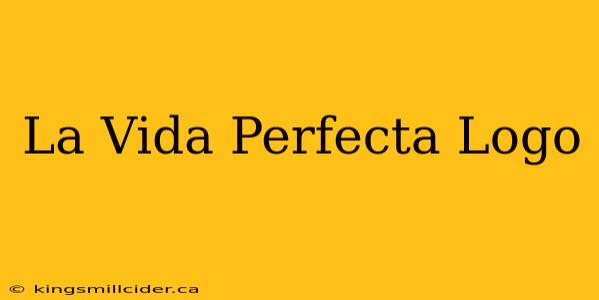 La Vida Perfecta Logo