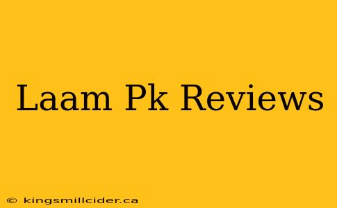 Laam Pk Reviews