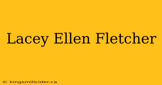 Lacey Ellen Fletcher