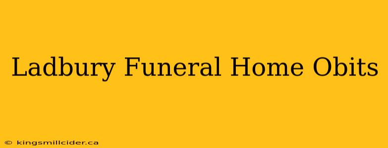 Ladbury Funeral Home Obits