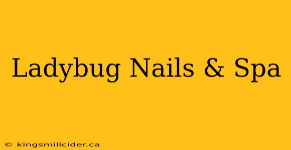 Ladybug Nails & Spa