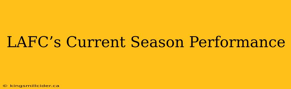 LAFC’s Current Season Performance