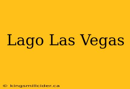 Lago Las Vegas