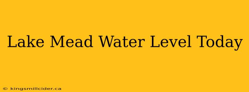 Lake Mead Water Level Today