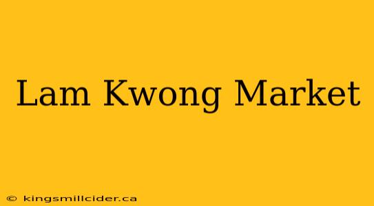 Lam Kwong Market