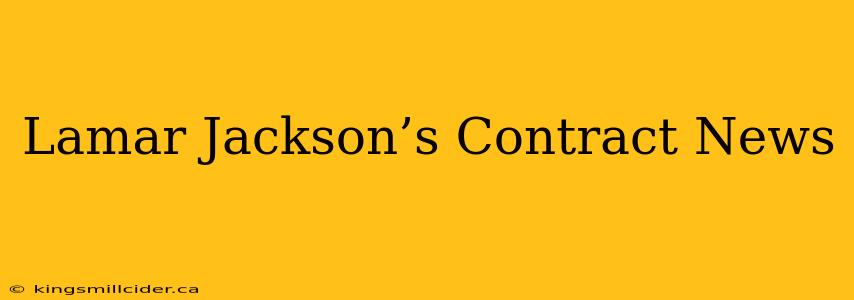 Lamar Jackson’s Contract News