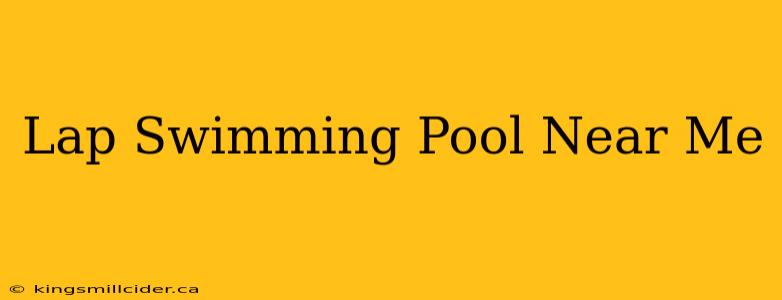 Lap Swimming Pool Near Me