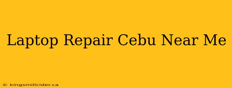 Laptop Repair Cebu Near Me