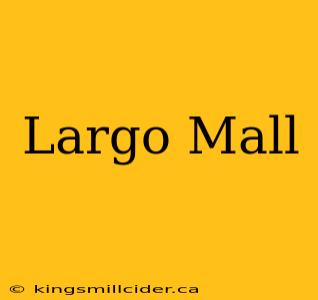 Largo Mall