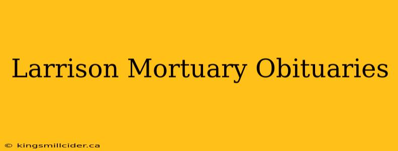 Larrison Mortuary Obituaries