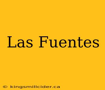 Las Fuentes