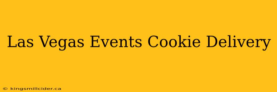 Las Vegas Events Cookie Delivery